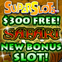 SuperSlots Casino | Get $300 Free Safari Bonus!